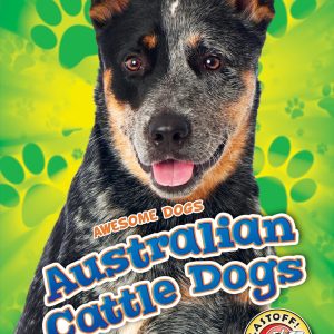 Australian Cattle Dogs (Awesome Dogs) LIBROS EN INGLES