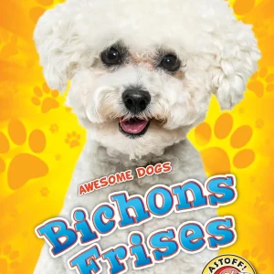 Bichons Frises (Awesome Dogs: Blastoff! Readers, Level 2) LIBRO EN INGLES
