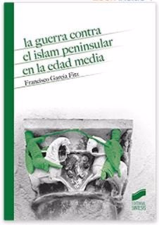 Libro La guerra contra el islam peninsular en la Edad Media (Historia) (Tapa Blanda)
