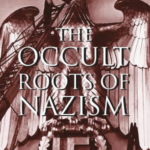 Libro Las raíces ocultas del nazismo: Cultos arios secretos y su influencia en la ideología nazi
