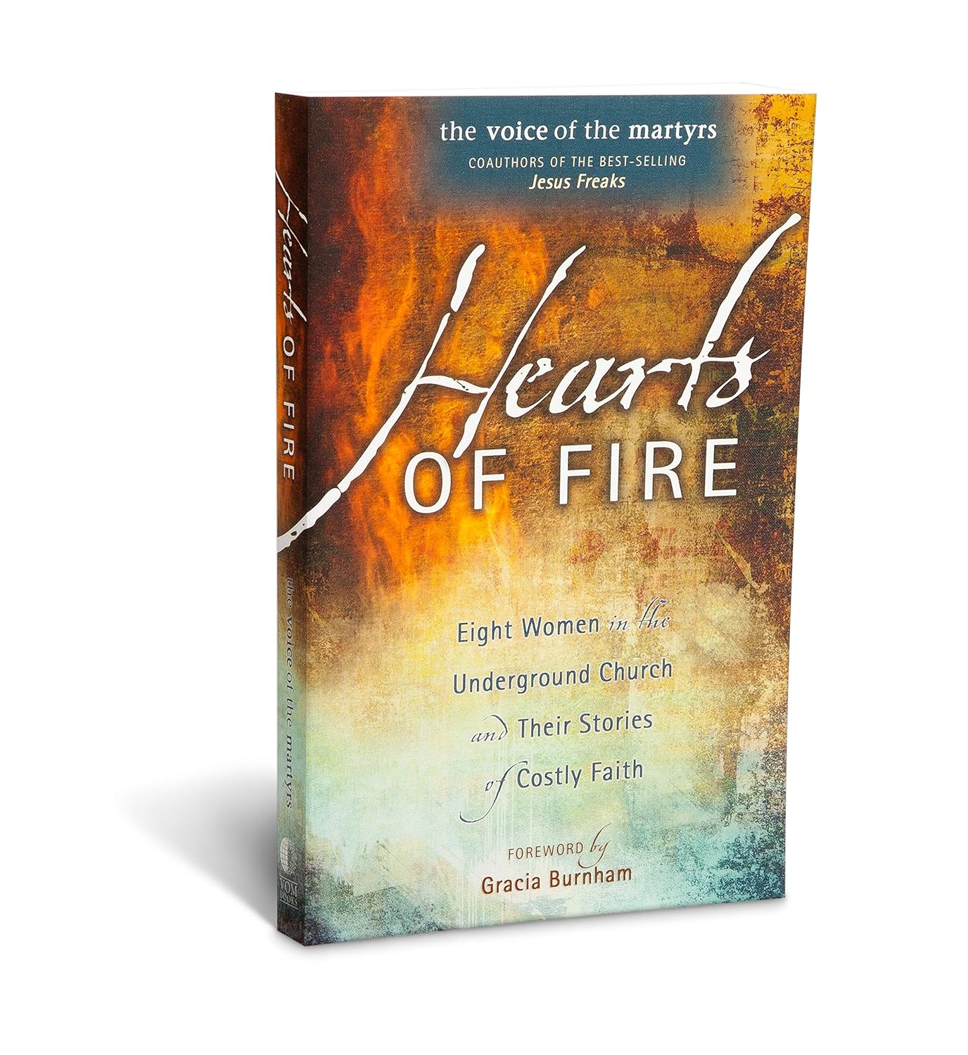 Libro Hearts Of Fire: Eight Women In The Underground Church And Their Stories Of Costly Faith