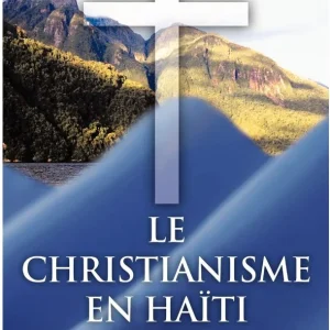 Libro Le Christianisme En Haiti  de Edner A Jeanty (French Edition), Tapa blanda