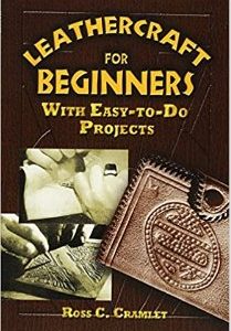 LIBRO Leathercraft for Beginners: With EasytoDo Projects de Ross C. Cramlet, tapa blanda
