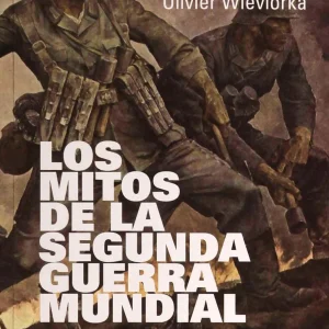 Libro  Los Mitos de la segunda guerra mundial de JEAN LÓPEZ /OLIVIER W., Tapa blanda