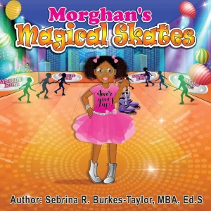 Libro Morghan's Magical Skates de Sebrina R. Burkes-Taylor Ed.S, Tapa blanda