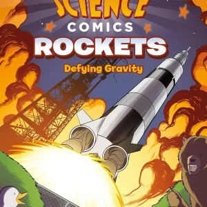 Libro Science Comics: Rockets: Defying Gravity Tapa dura, en ingles, de Anne Drozd, Jerzy Drozd