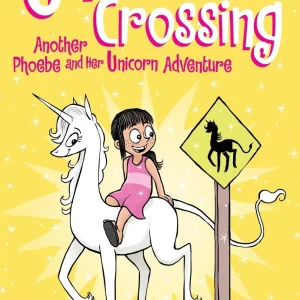 Libro Unicorn Crossing: Otra aventura de Phoebe y su unicornio Tapa dura