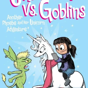 Libro Unicorn vs. Goblins: Otra aventura de Phoebe y su unicornio Tapa dura, en ingles