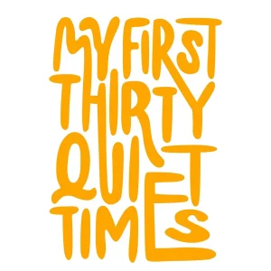 My First Thirty Quiet Times