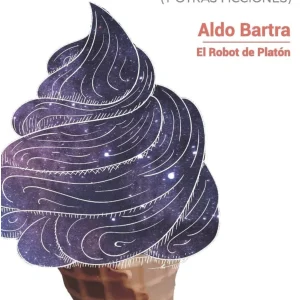 Libro Sabor Cosmico (y otras ficciones) por Aldo Bartra Garcia, tapa blanda