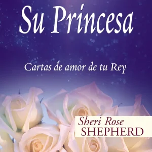 Libro Su Princesa: Cartas de amor de tu Rey (Su Princesa Serie) (Español) Tapa dura – Ilustrado