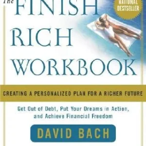 The Finish Rich Workbook: Creating a Personalized Plan for a Richer Future de David Bach