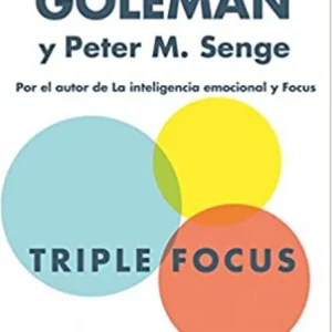 Triple Focus. Un nuevo acercamiento a la educación de Daniel Goleman y Peter M. Senge