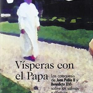 Libro Vísperas con el Papa de Juan Pablo II; Benedicto XVI, tapa dura